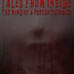 Tales from inside the Mind of a Psychotic Pisces